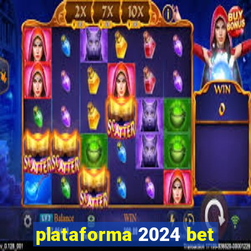 plataforma 2024 bet